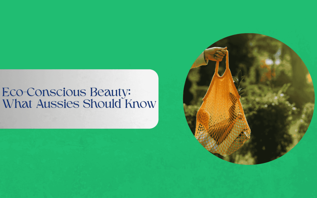 Eco-conscious beauty products for Australian shoppers
