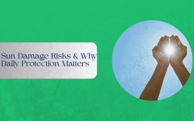 Sun Damage Risks & Why Daily Protection Matters